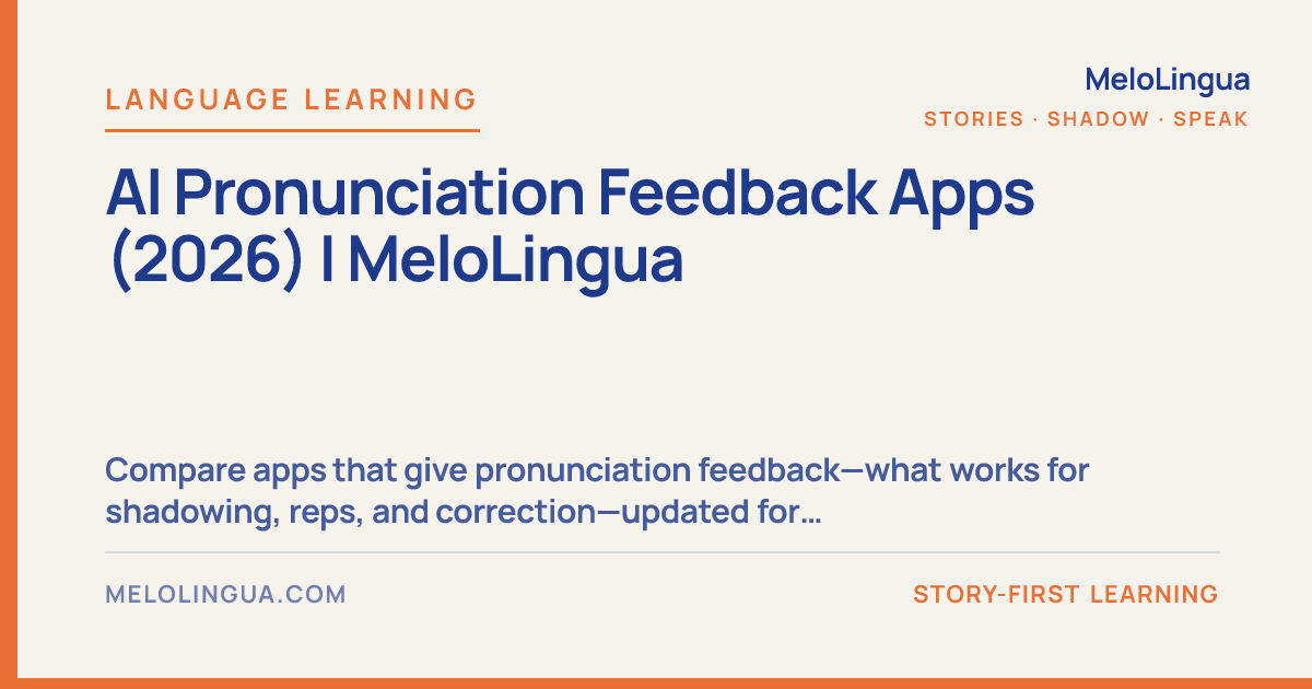 AI Pronunciation Feedback Apps (2026) | MeloLingua